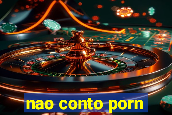 nao conto porn